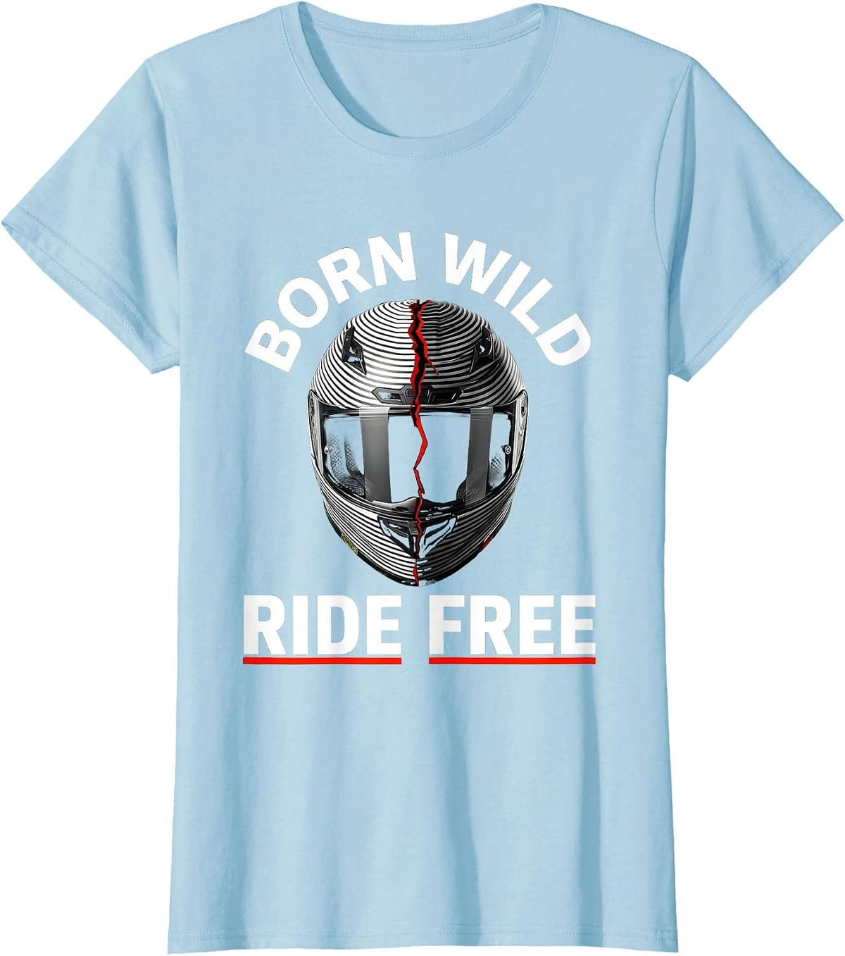 Born Wild Ride Free Motorcycle Design T-Shirt - Baby Blue