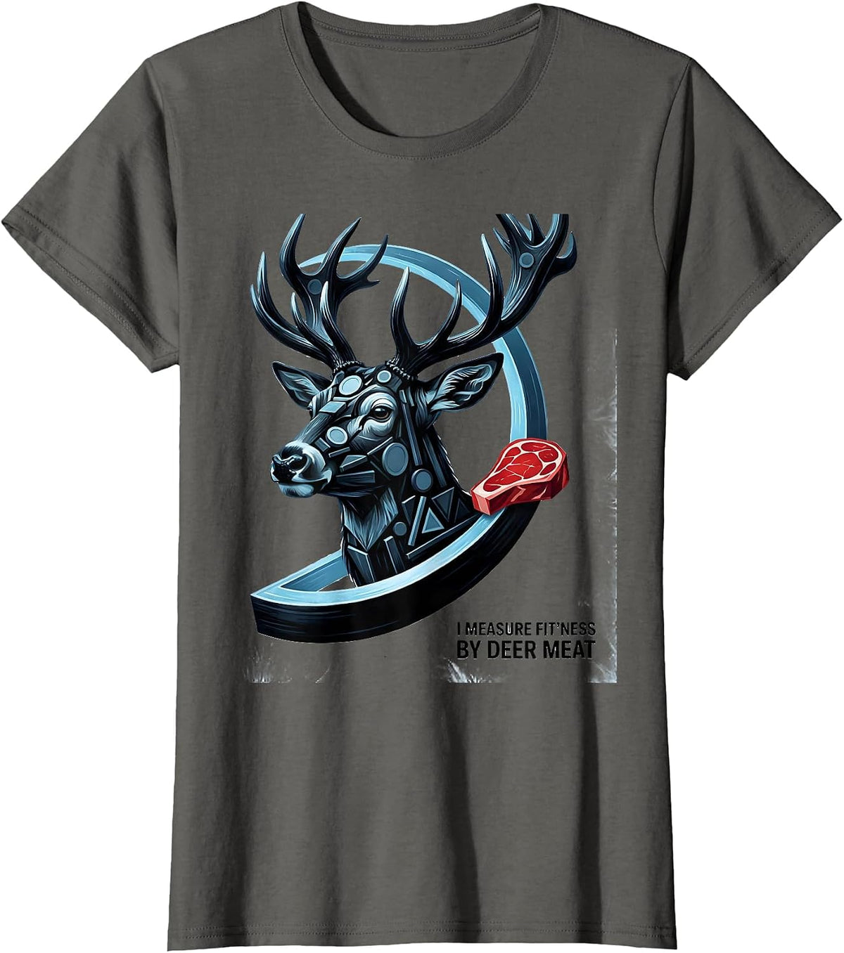 Women's I Measure Fit'ness By Deer Meat Funny Deer Hunting Dad Joke T-Shirt - Asphalt Grey