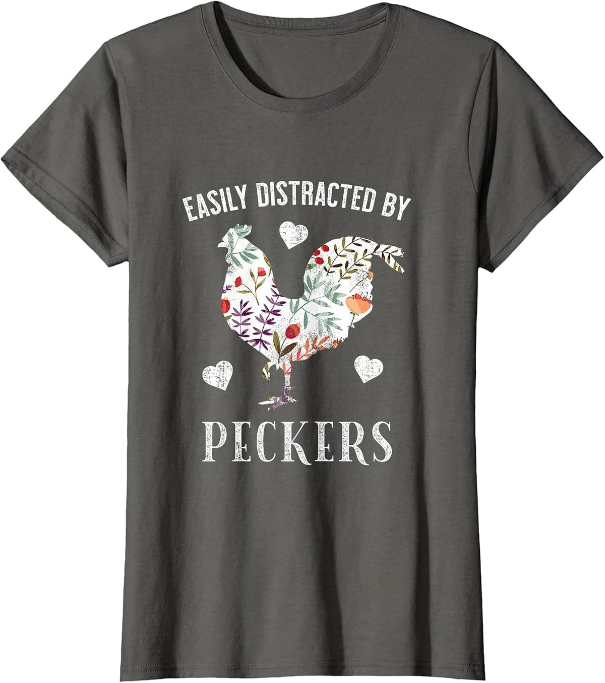 Funny Easily Distracted By Peckers for Chicken Lovers T-Shirt - Asphalt Grey