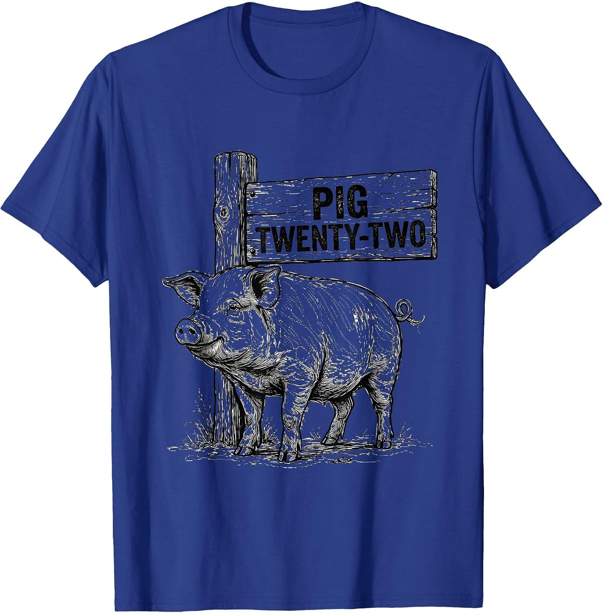 Pig Twenty-Two Funny Pig Lover Humor Novelty T-Shirt - Royal Blue