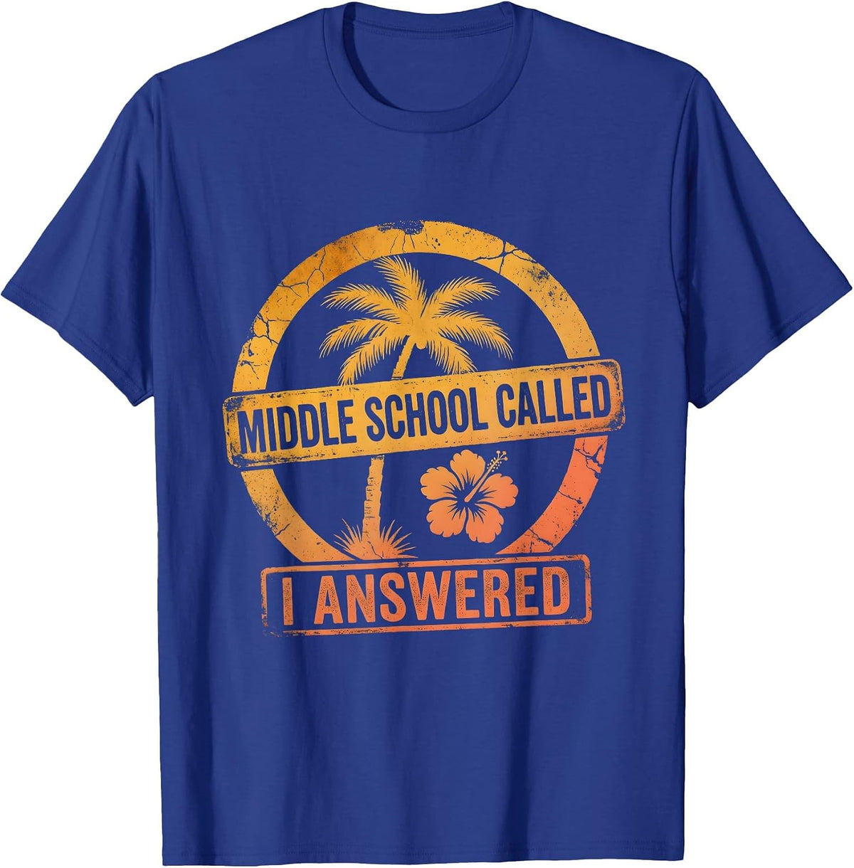 Middle School Called I Answered Teacher Design T-Shirt - Royal Blue
