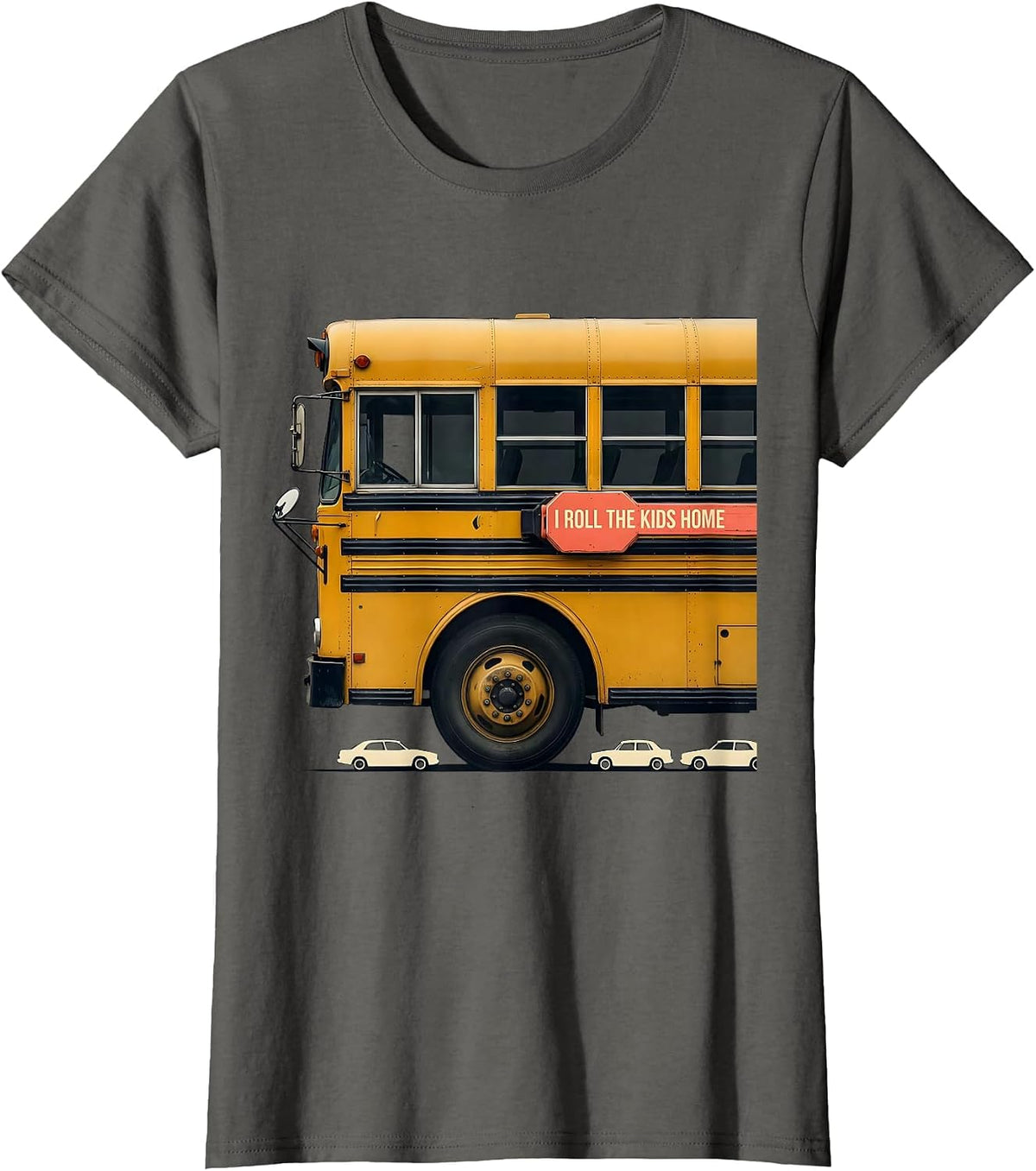 Women's I Roll The Kids Home Funny School Bus Driver Humor T-Shirt - Asphalt Grey