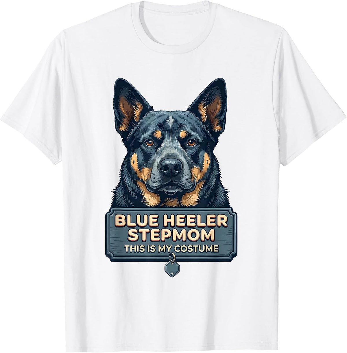Men's Blue Heeler Stepmom This Is My Costume Halloween T-Shirt - White