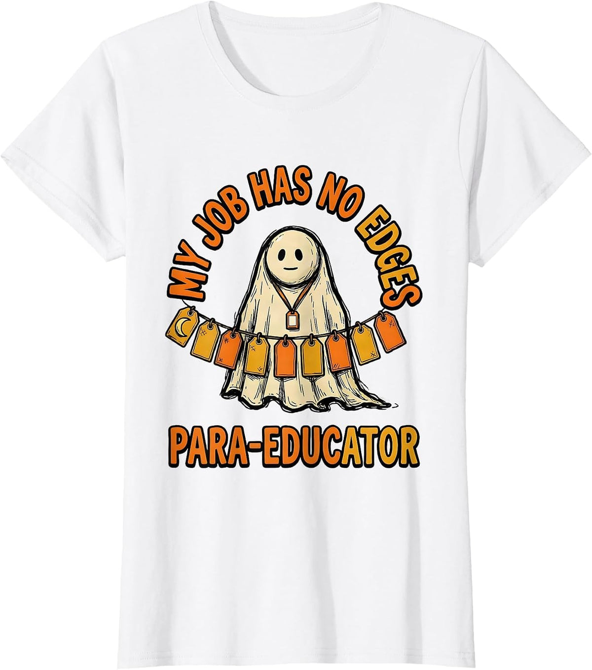My Job Has No Edges Para-Educator Funny Para Normal T-Shirt - White