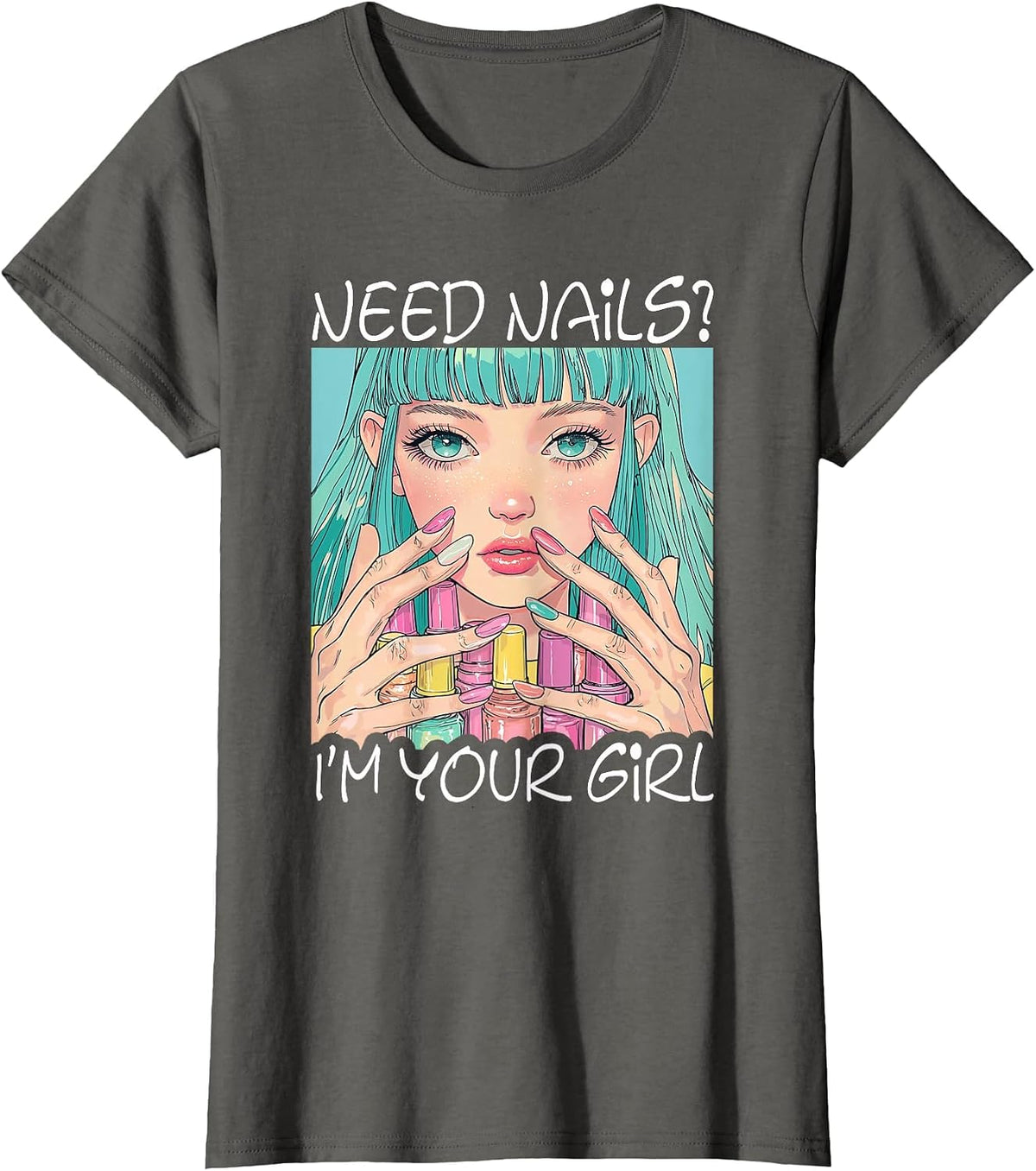 Women's Need Nails I'm Your Girl Nail Tech T-Shirt - Asphalt Grey