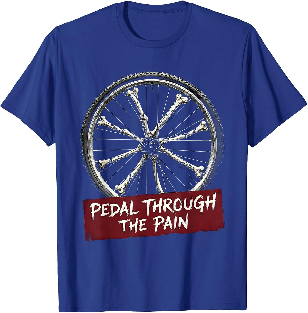 Pedal Through The Pain Cycling Design T-Shirt - Royal Blue