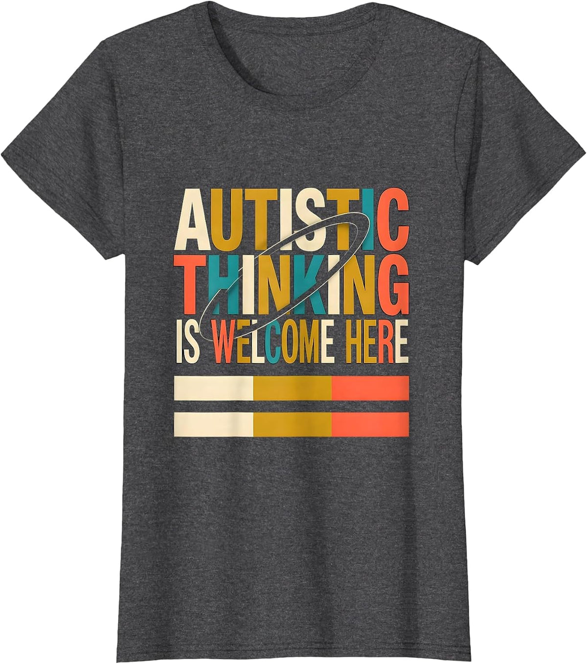 Women's Autistic Thinking Is Welcome Here Neurodiversity Awareness T-Shirt - Dark Heather Grey