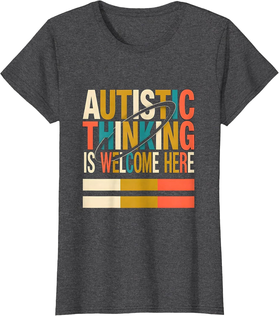 Women's Autistic Thinking Is Welcome Here Neurodiversity Awareness T-Shirt - Dark Heather Grey