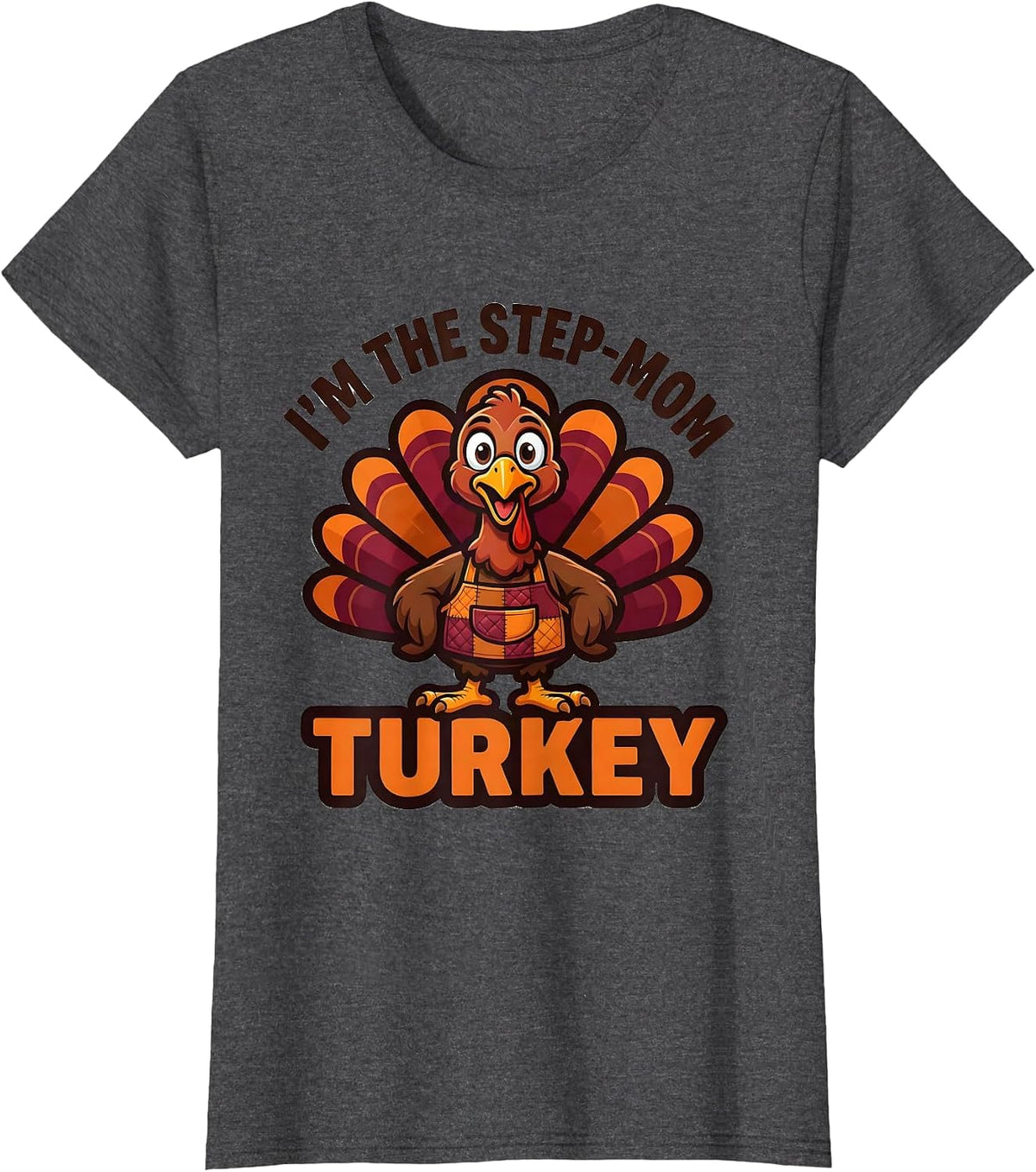 Women's I'm The Step-Mom Turkey Matching Family Thanksgiving 2024 T-Shirt - Dark Heather Grey