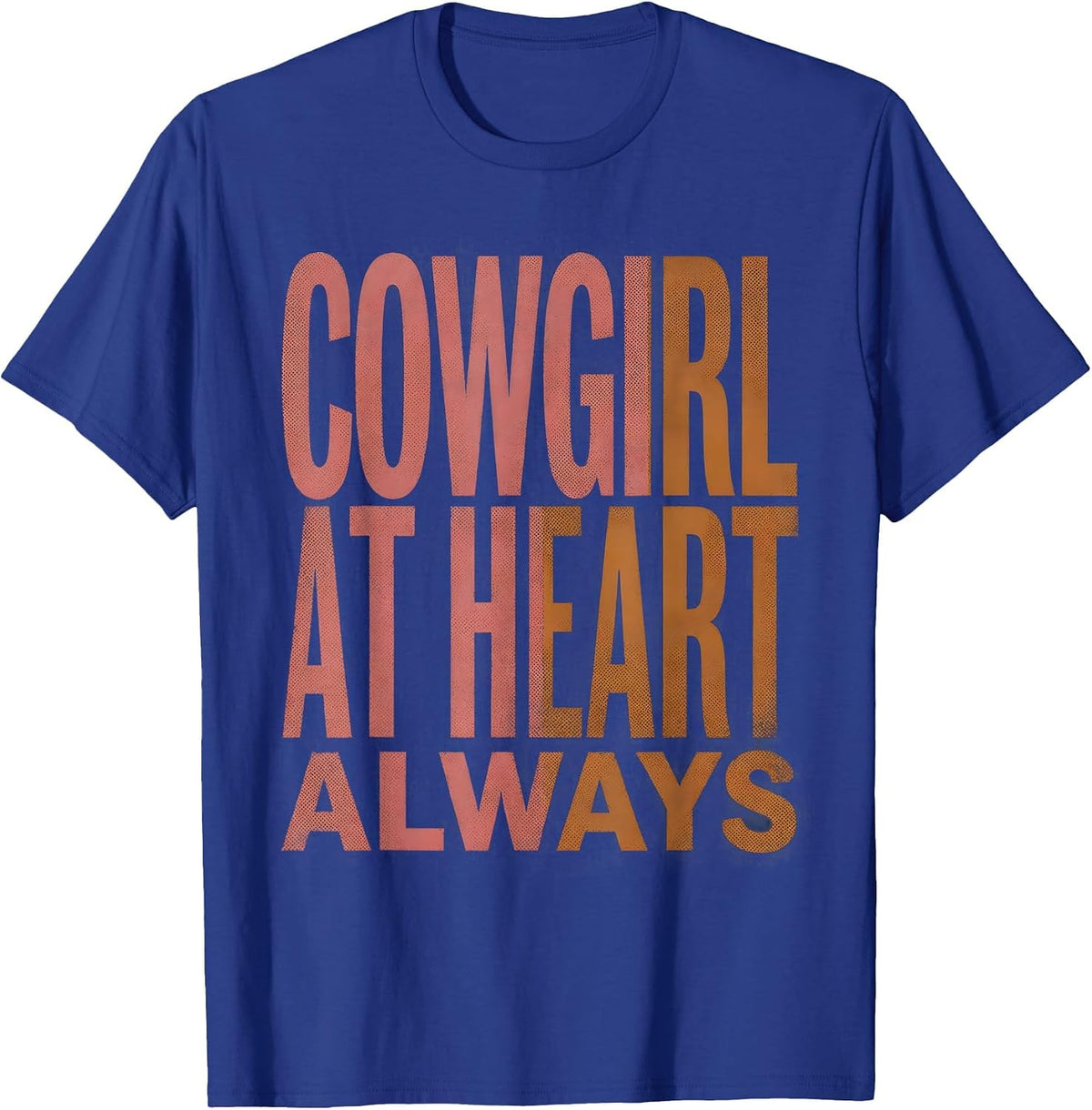 Cowgirl At Heart Always Western Spirit Design T-Shirt - Royal Blue