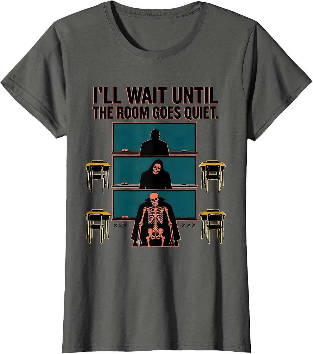 Women's I'll Wait Until The Room Goes Quiet Funny Halloween Teacher T-Shirt - Asphalt Grey