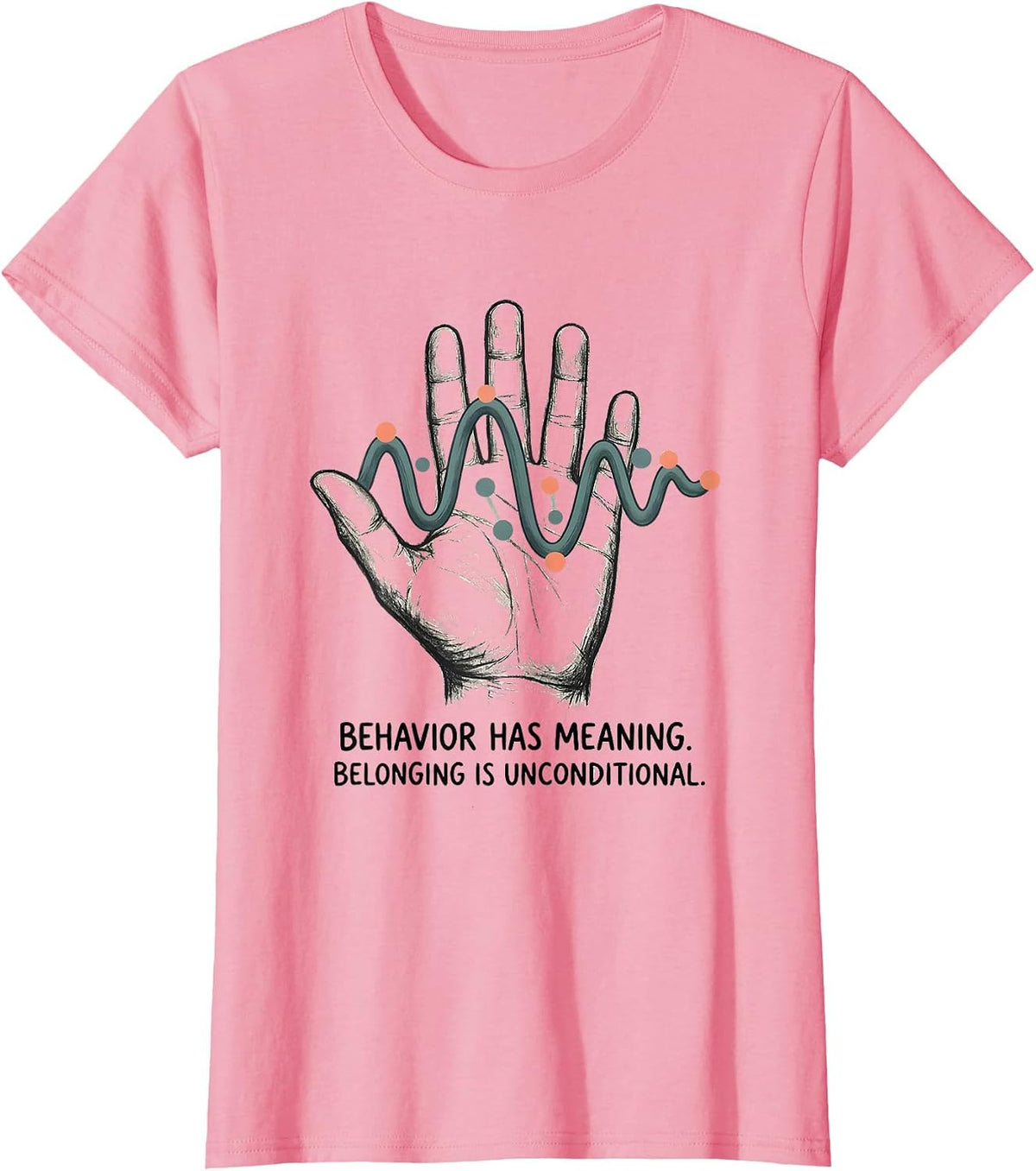 Women's Behavior Has Meaning Belonging Is Unconditional Teacher T-Shirt - Pink