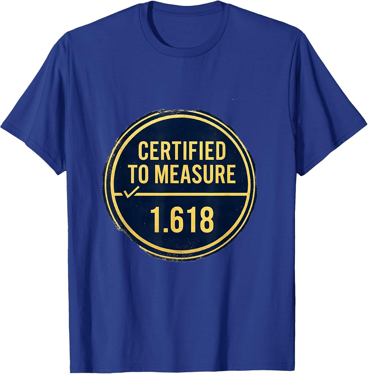 Certified To Measure 1.618 Sacred Geometry Fibonacci Math T-Shirt - Royal Blue