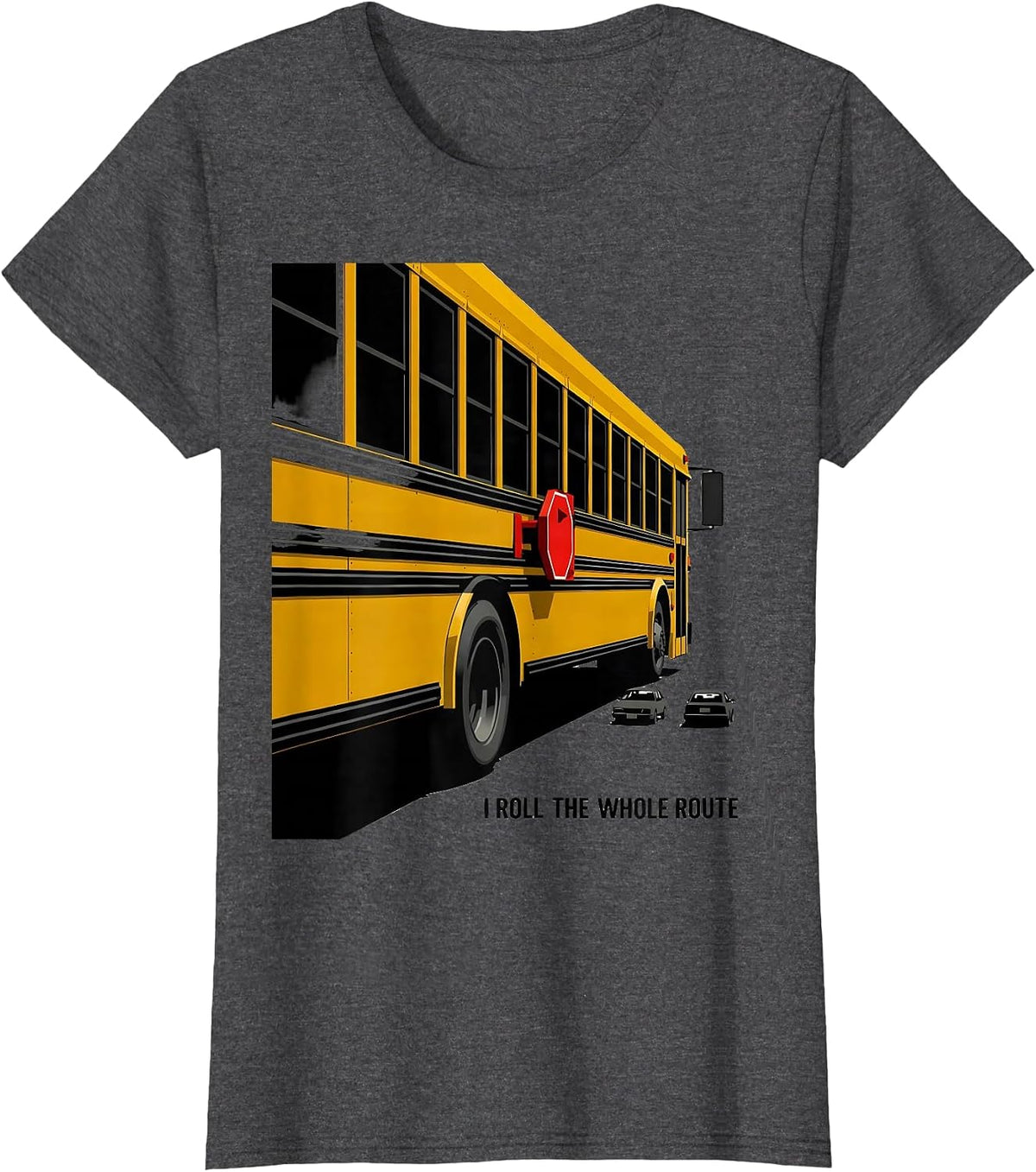 Women's I Roll The Whole Route Funny School Bus Driver Gift T-Shirt - Dark Heather Grey