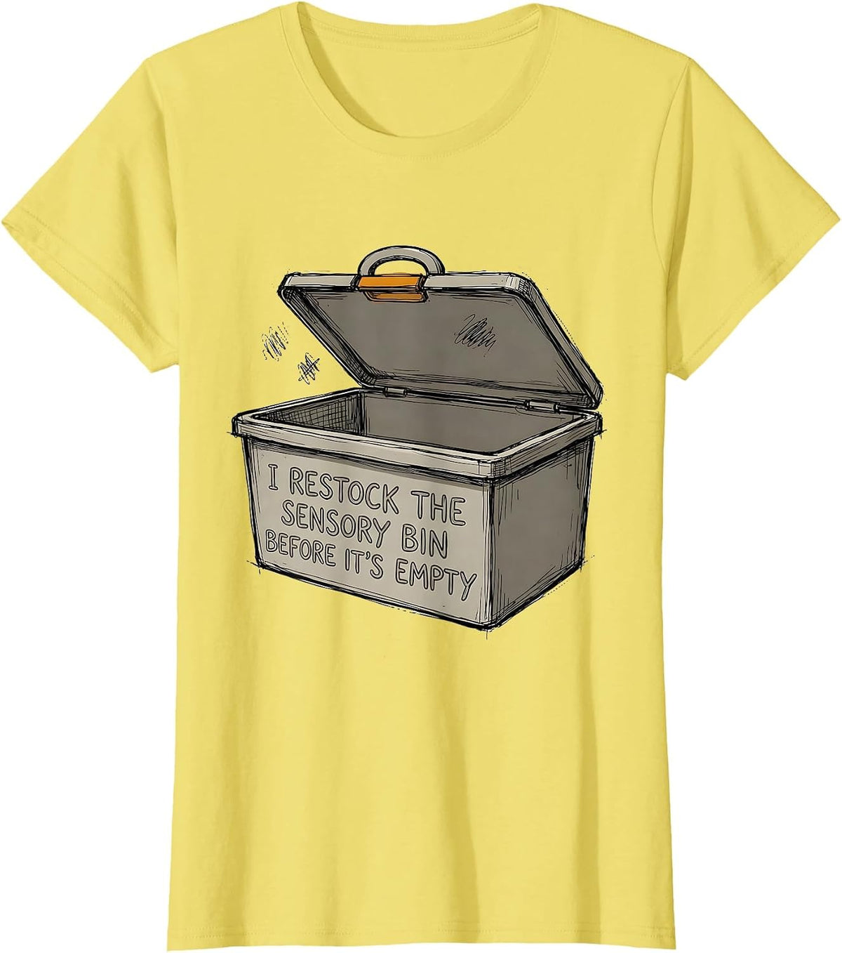 Women's I Restock The Sensory Bin Before It's Empty Special T-Shirt - Lemon Yellow