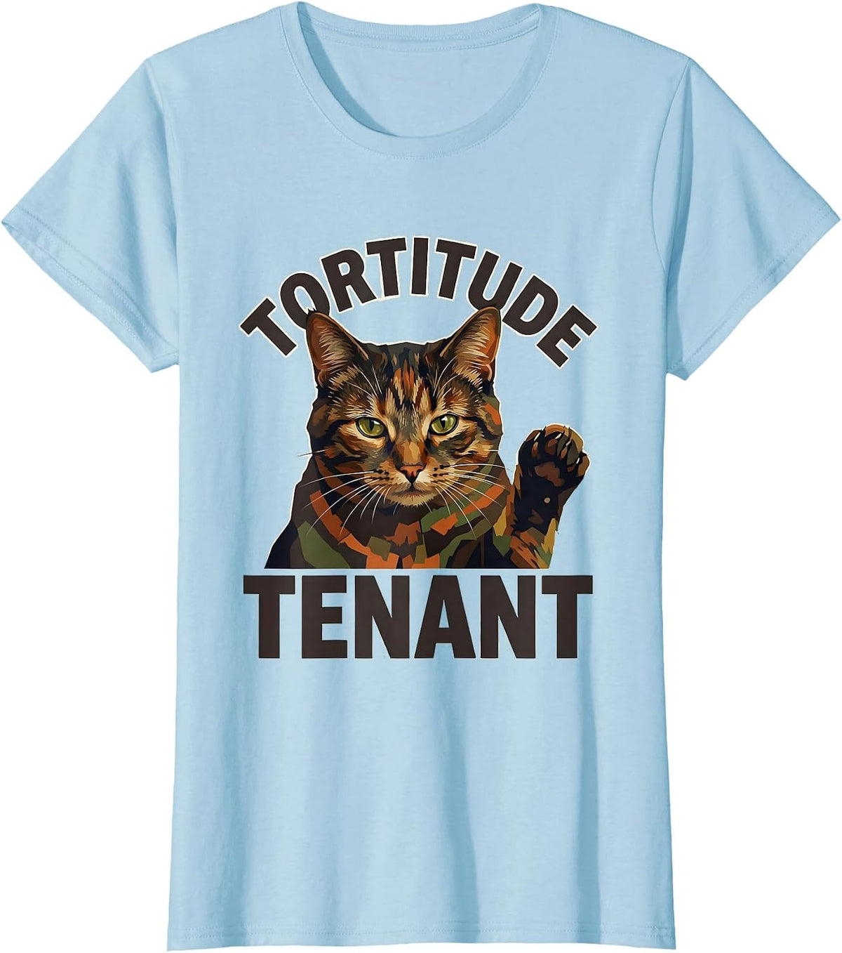 Women's Tortitude Tenant Funny Tortieshell Cat Owner Pet Lover Humor T-Shirt - Baby Blue