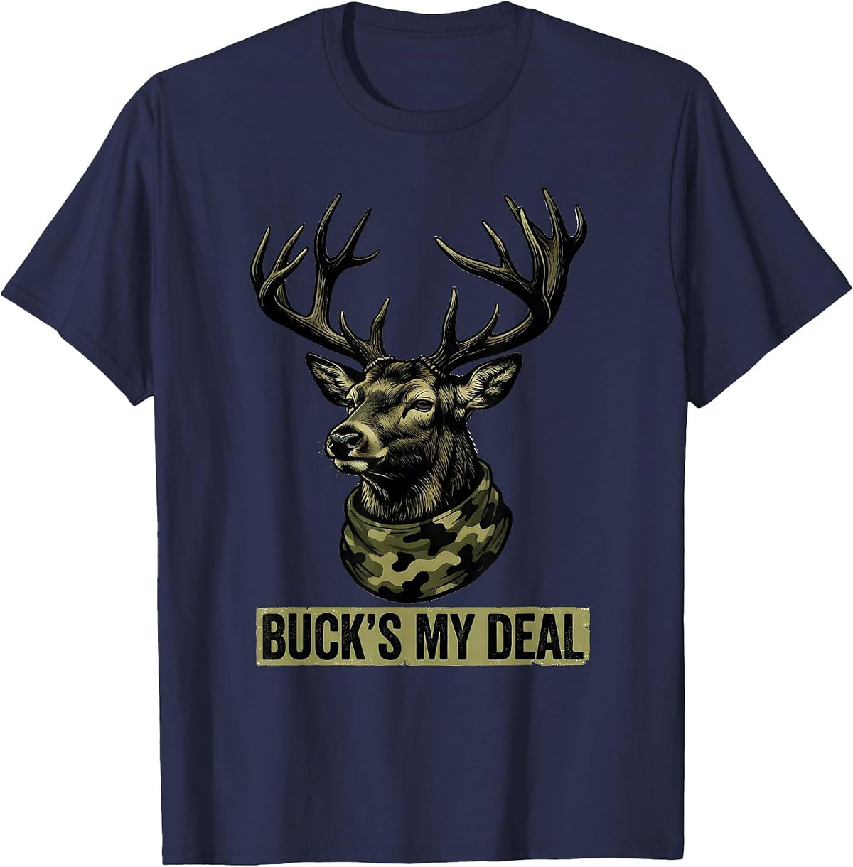 Men's Buck's My Deal Funny Deer Hunting Camo Outdoor Humor T-Shirt - Navy Blue