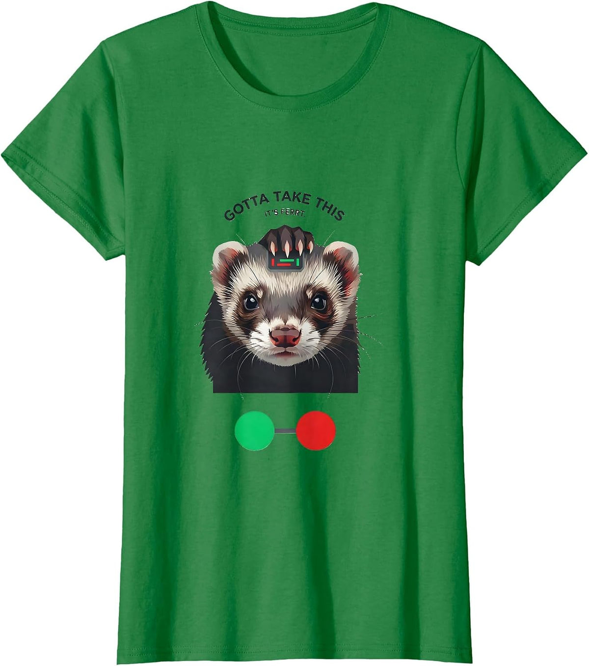 Women's Gotta Take This, It's Ferrt Funny Ferret Meme Absurdist T-Shirt - Kelly Green