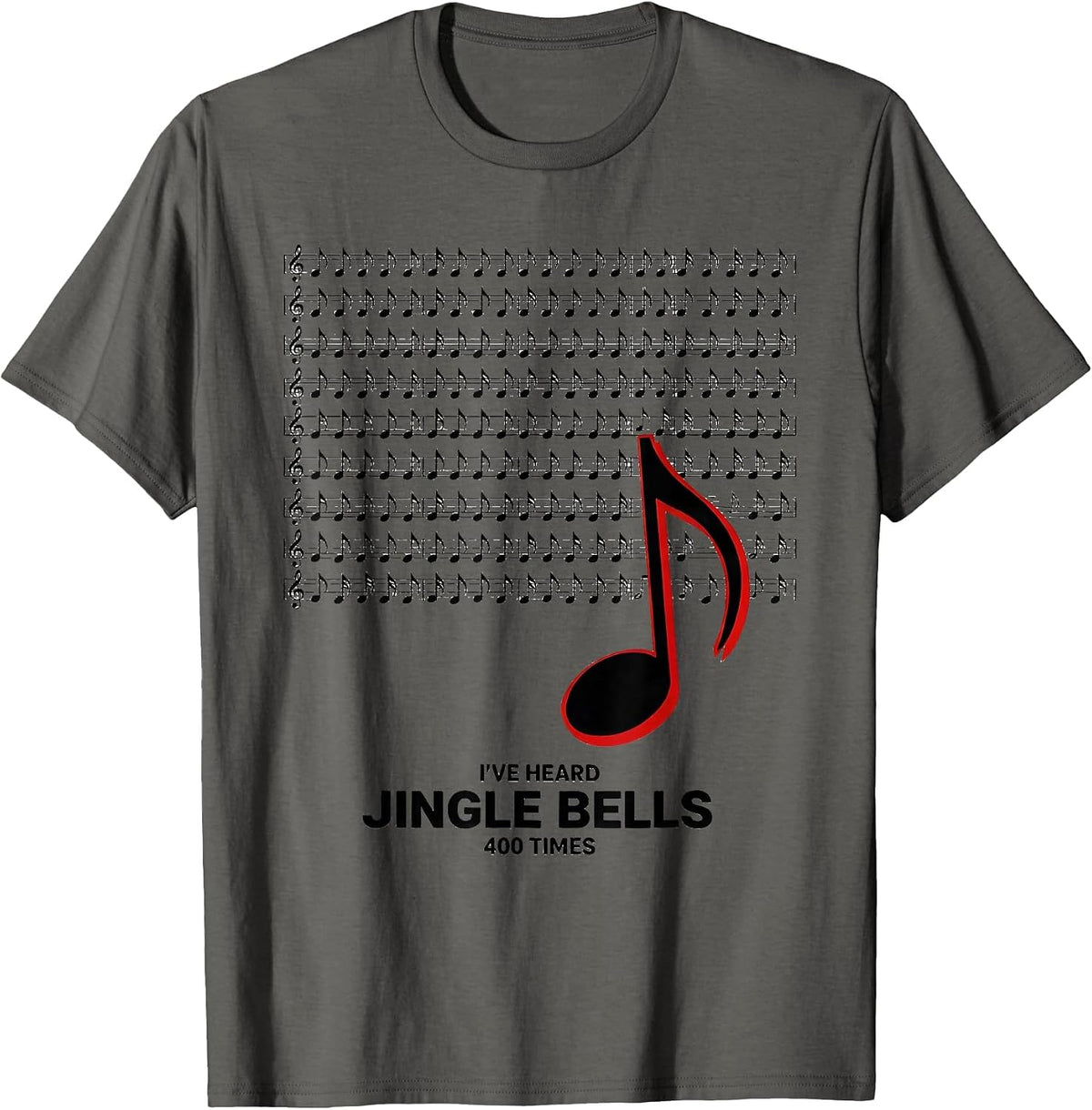 I've Heard Jingle Bells 400 Times Funny Teacher Christmas T-Shirt - Asphalt Grey