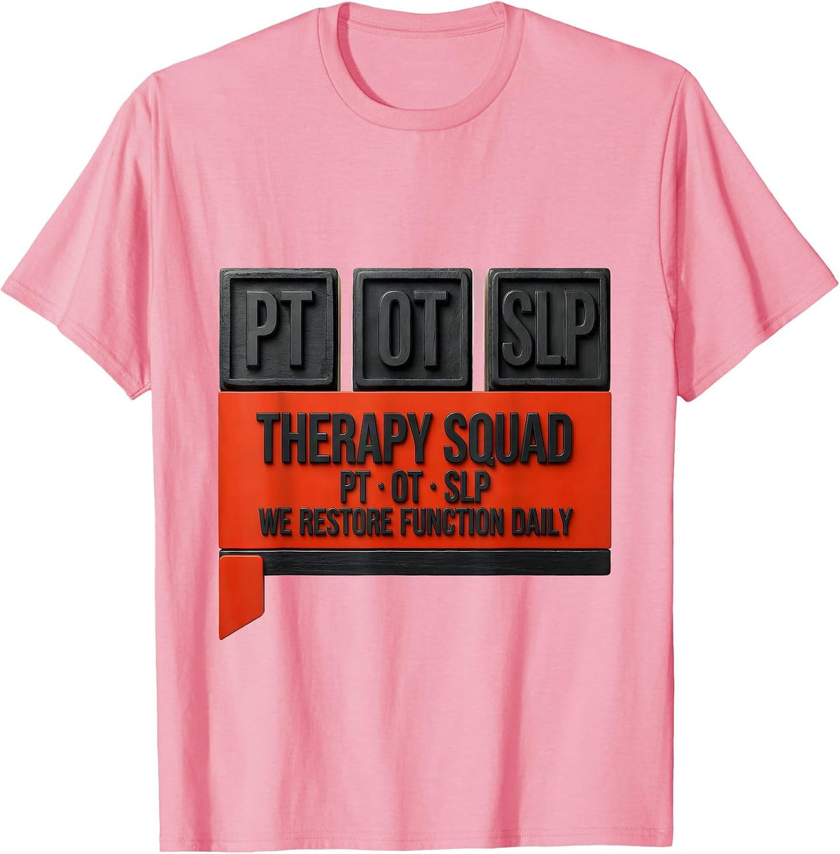 Men's Therapy Squad PT-OT-SLP We Restore Function Daily Rehab T-Shirt - Pink