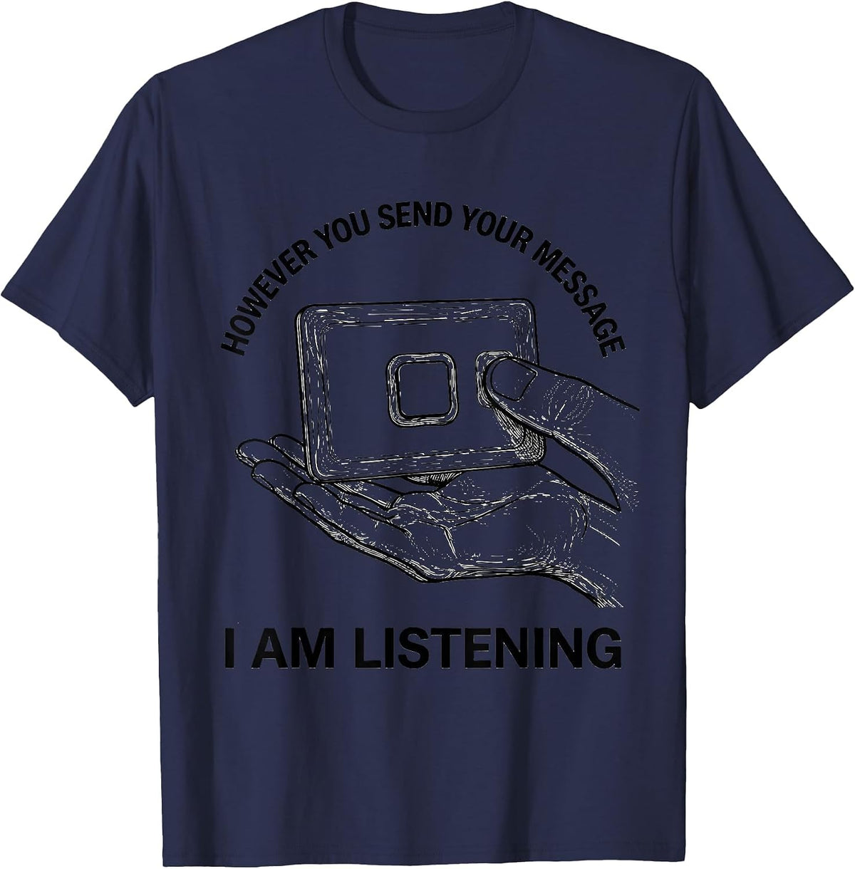 Men's However You Send Your Message, I Am Listening AAC SLP T-Shirt - Navy Blue