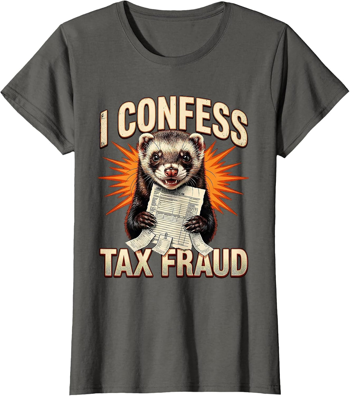Women's I Confess Tax Fraud Funny Internet Meme Bootleg Tax Season T-Shirt - Asphalt Grey