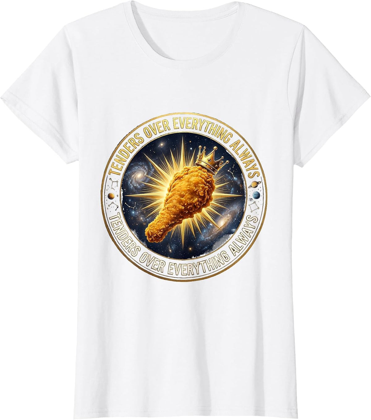 Tenders Over Everything Always Chicken Lover T-Shirt - White