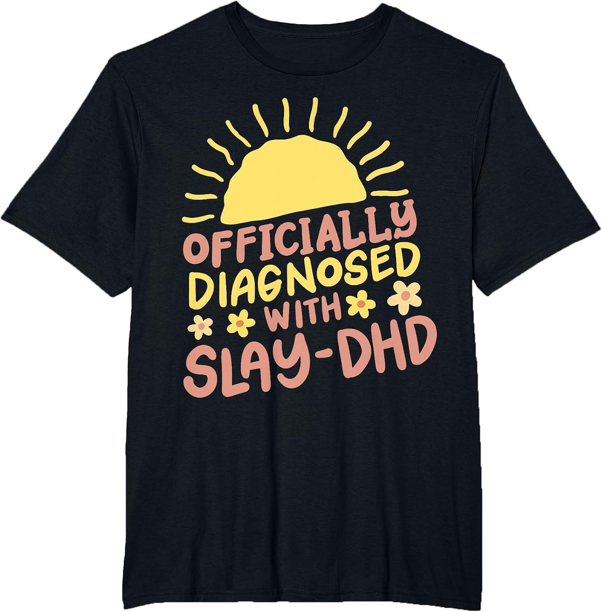Officially Diagnosed with Slay DHD T-Shirt - Black