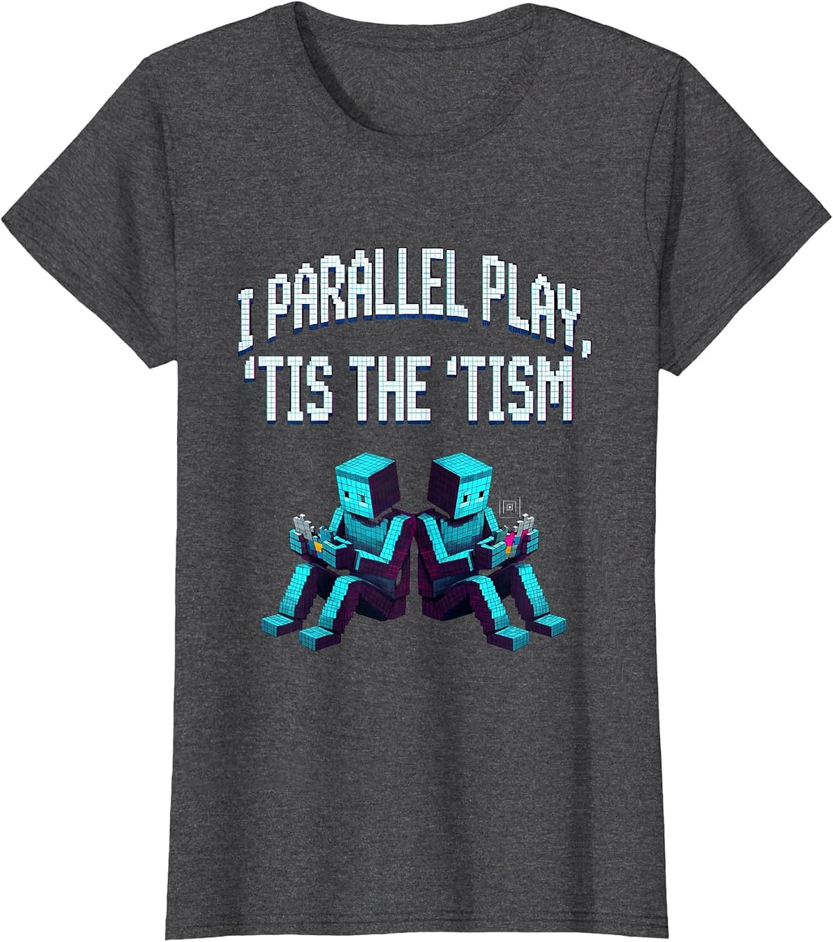 Women's I Parallel Play, 'Tis The 'Tism Funny Autism Awareness Meme T-Shirt - Dark Heather Grey