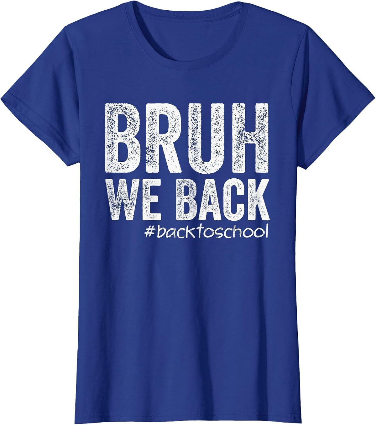 Bruh We Back Teacher Back to School First Day of School T-Shirt - Royal Blue