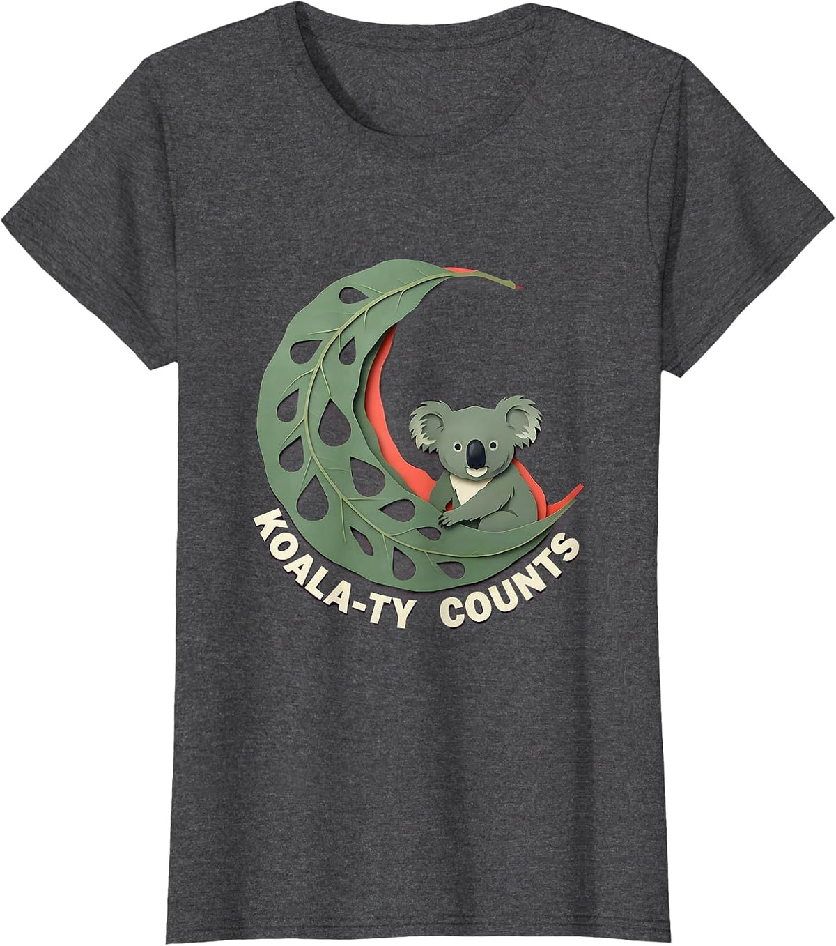 Women's Koala-ty Counts Cute Koala Pun Animal Lover Humor T-Shirt - Dark Heather Grey