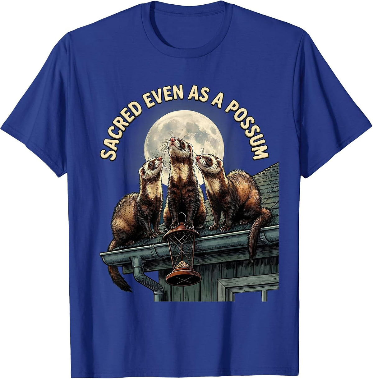 Men's Sacred Even As A Possum Ferret Lover Funny Wildlife Meme T-Shirt - Royal Blue