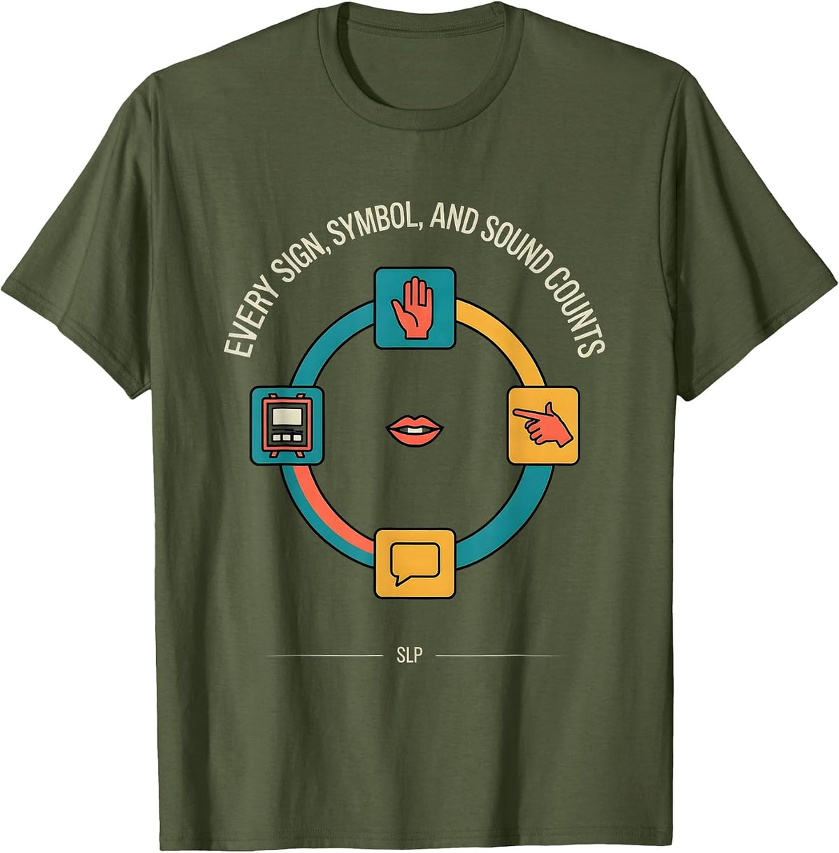Every Sign Symbol Sound Counts SLP Cheerful T-Shirt - Olive Green