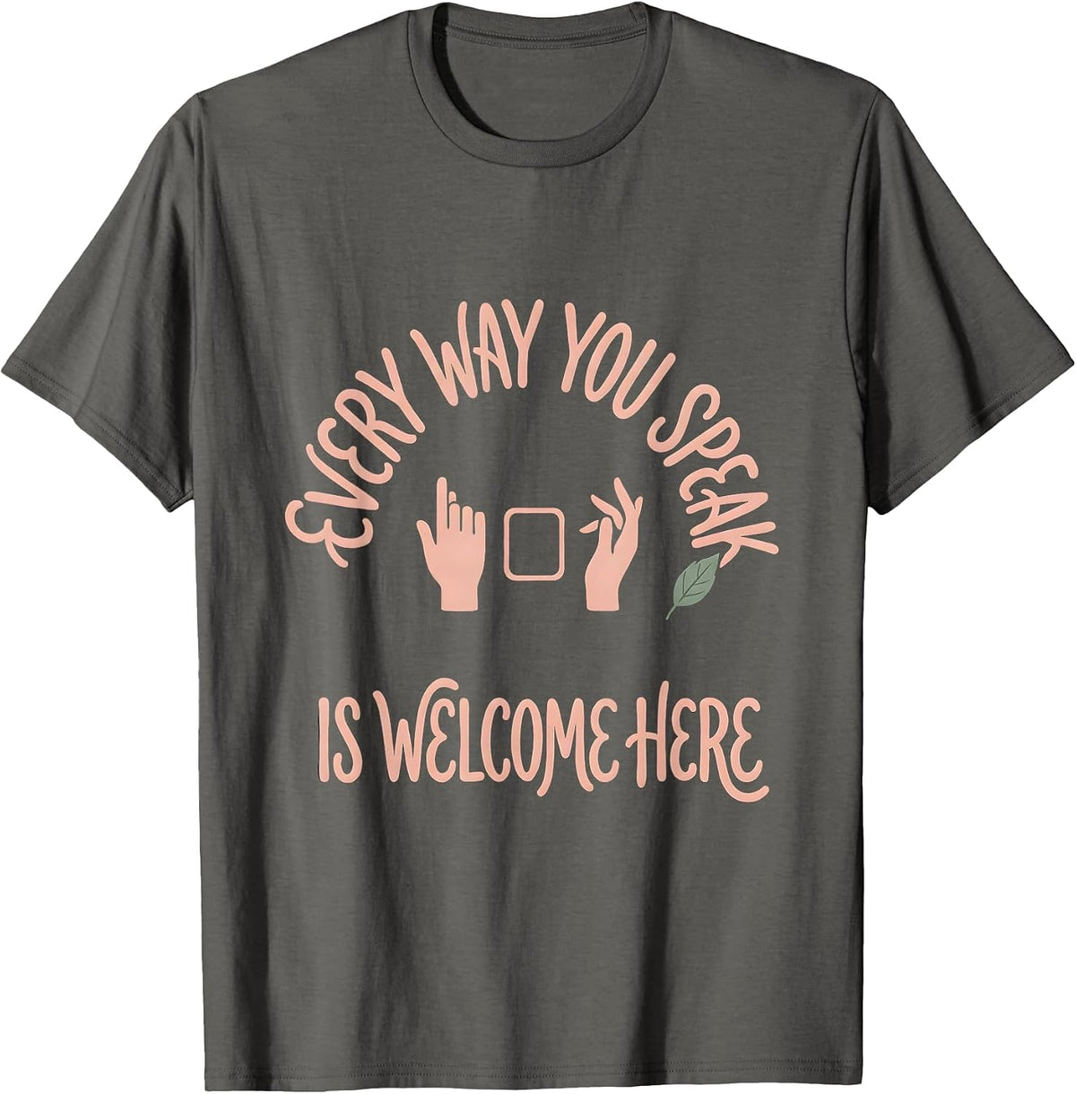 Every Way You Speak Is Welcome Here Boho SLP Back to School T-Shirt - Asphalt Grey