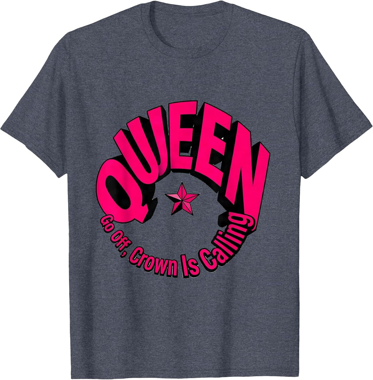 Go Off Queen Crown Is Calling Sassy Queen Slay Meme Humor T-Shirt - Heather Blue