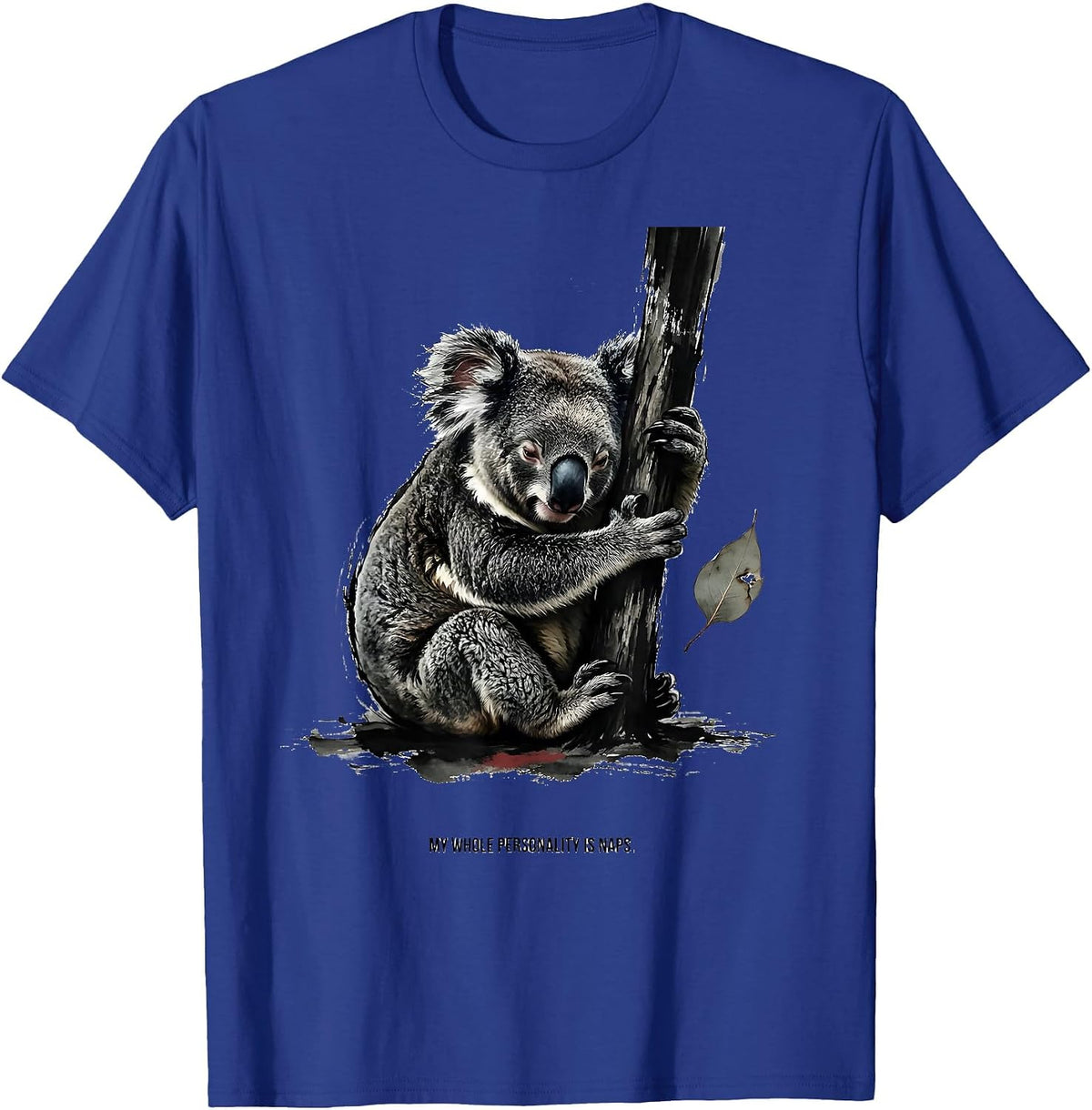 My Whole Personality Is Naps Funny Koala Lover Animal Humor T-Shirt - Royal Blue
