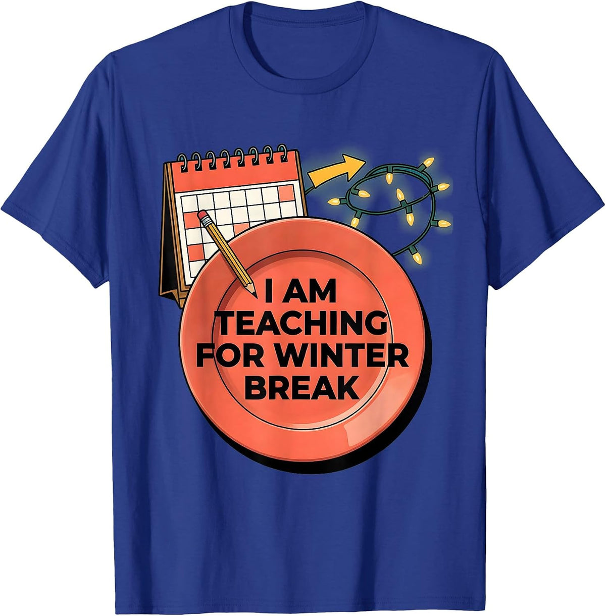 Men's I Am Teaching For Winter Break Funny Teacher Christmas Break T-Shirt - Royal Blue