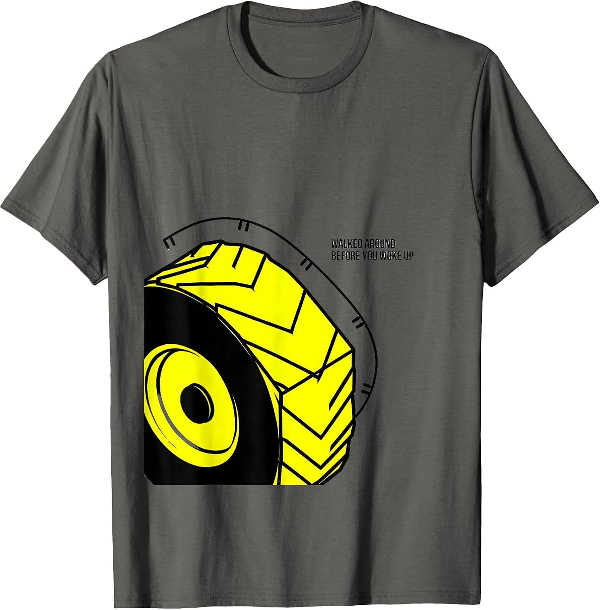 Walked Around Before You Woke Up Funny School Bus Driver T-Shirt - Asphalt Grey