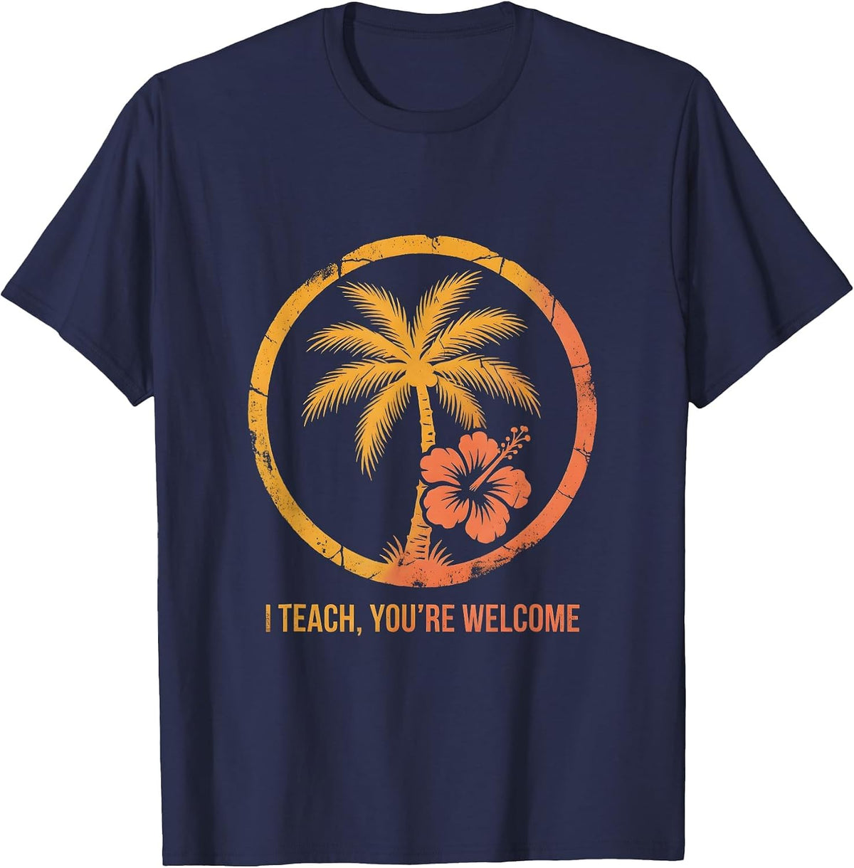 I Teach You're Welcome Middle School Teacher Design T-Shirt - Navy Blue