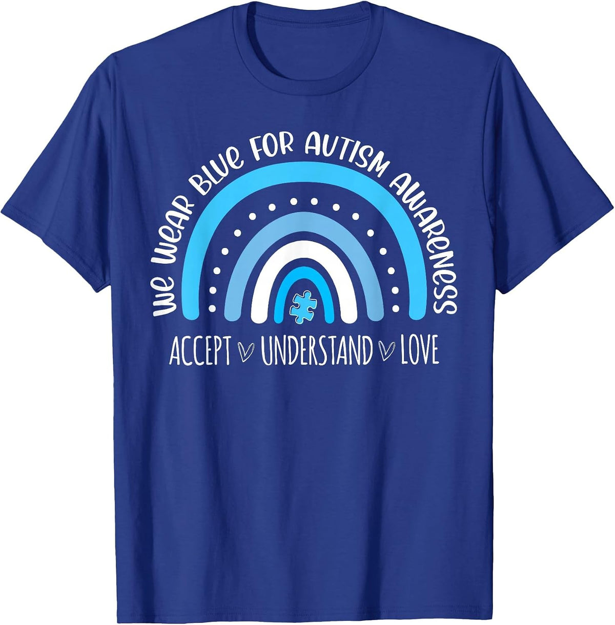 We Wear Blue for Autism Awareness Cute Rainbow Autistic T-Shirt - Royal Blue
