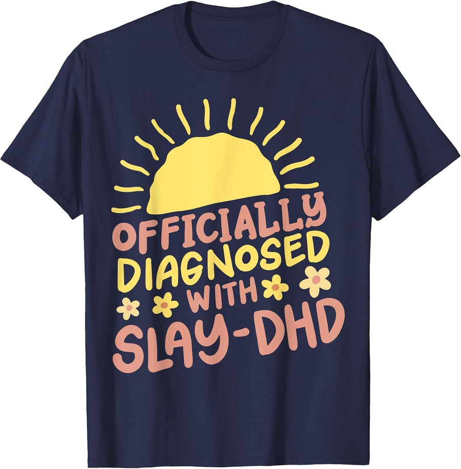 Officially Diagnosed with Slay DHD T-Shirt - Navy Blue