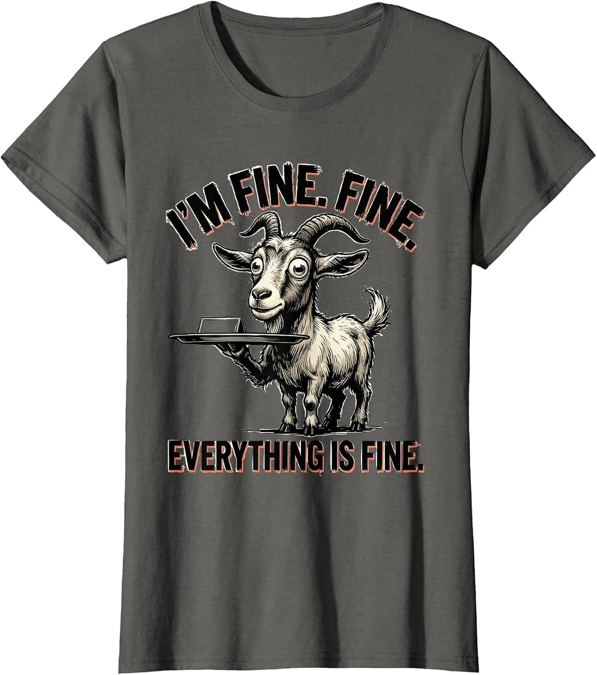 Women's I'm Fine Fine Everything Is Fine Funny Stress Humor T-Shirt - Asphalt Grey