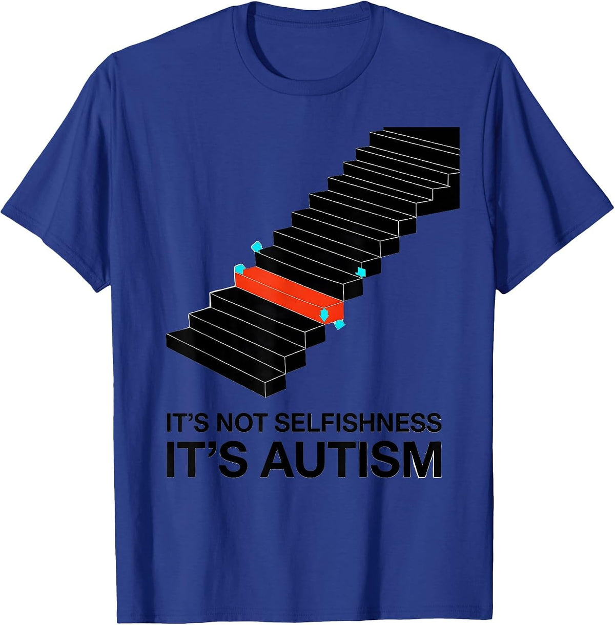It's Not Selfishness It's Autism Funny Neurodiversity T-Shirt - Royal Blue