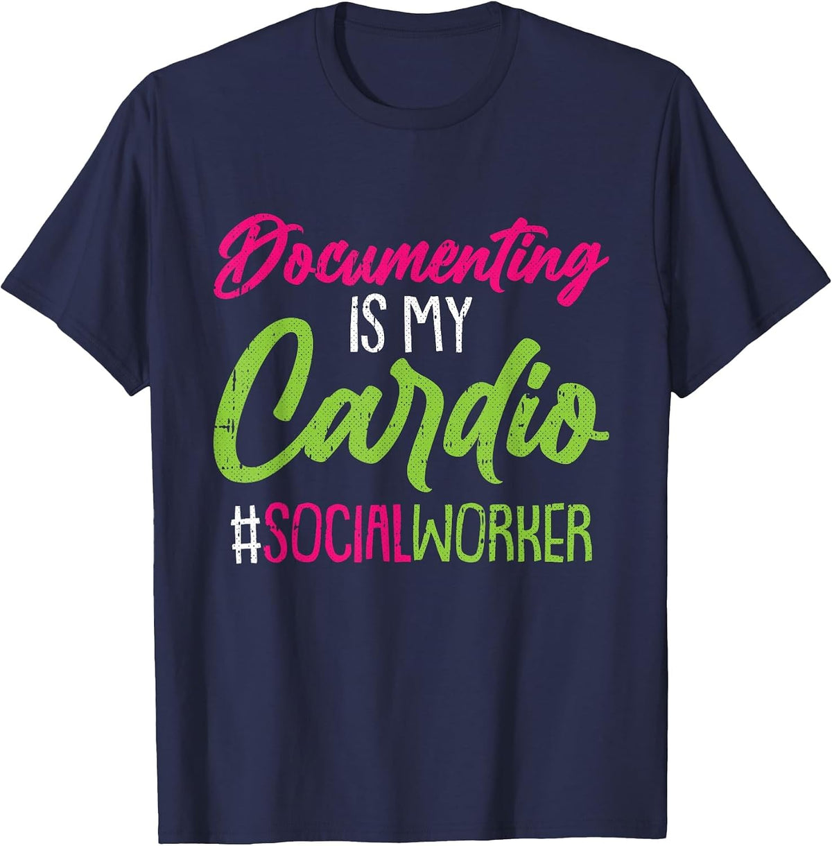 Documenting is My Cardio Social Worker Licensed MSW LCSW T-Shirt - Navy Blue