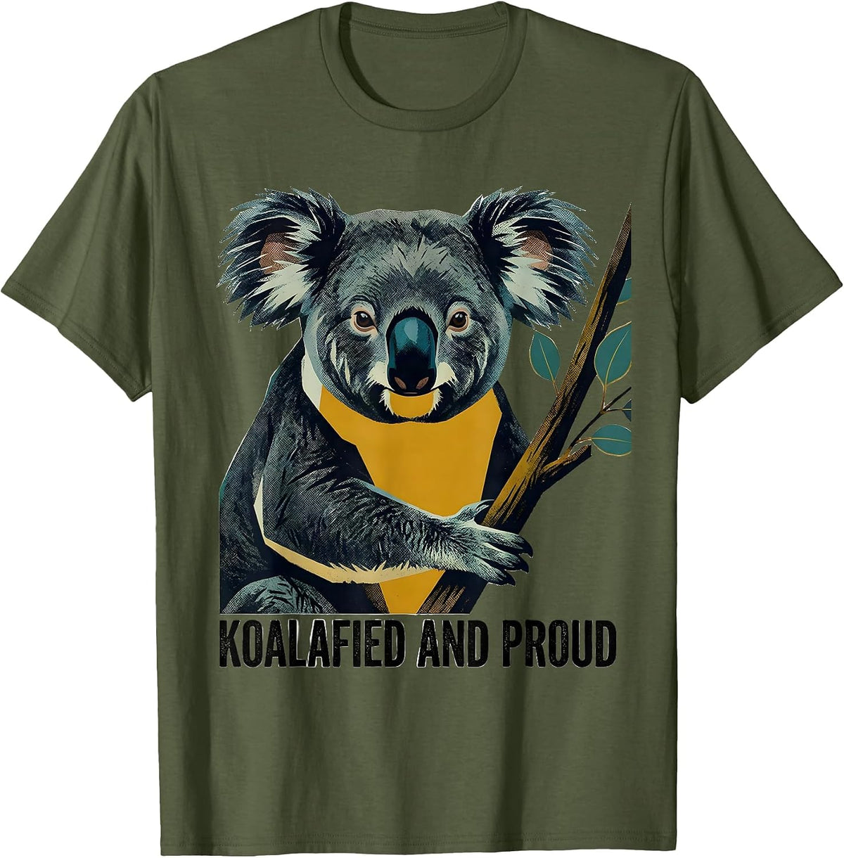 Koalafied And Proud Funny Koala Lover Animal Pun Gift T-Shirt - Olive Green