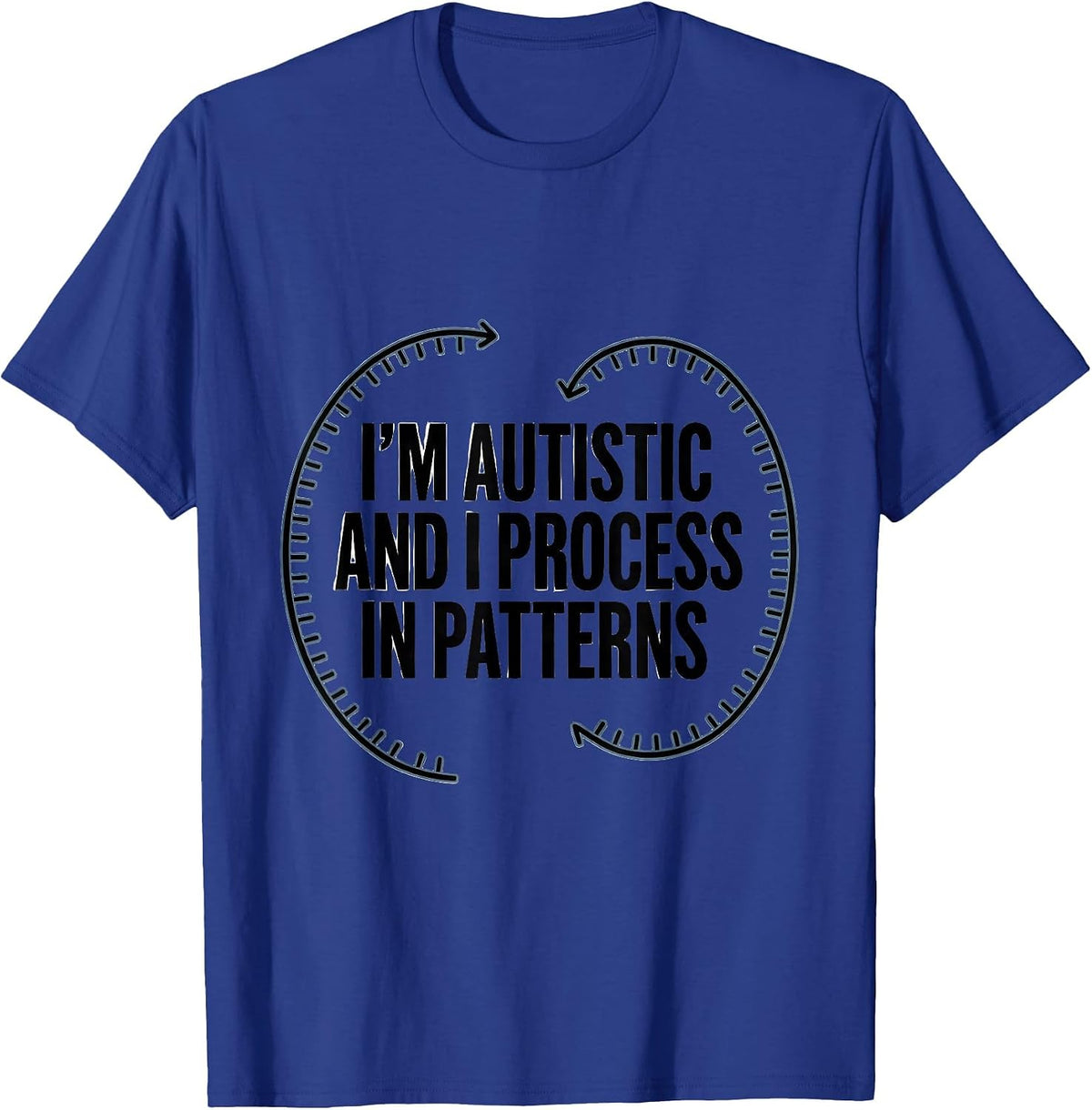 Men's I'm Autistic And I Process In Patterns Funny Autism T-Shirt - Royal Blue