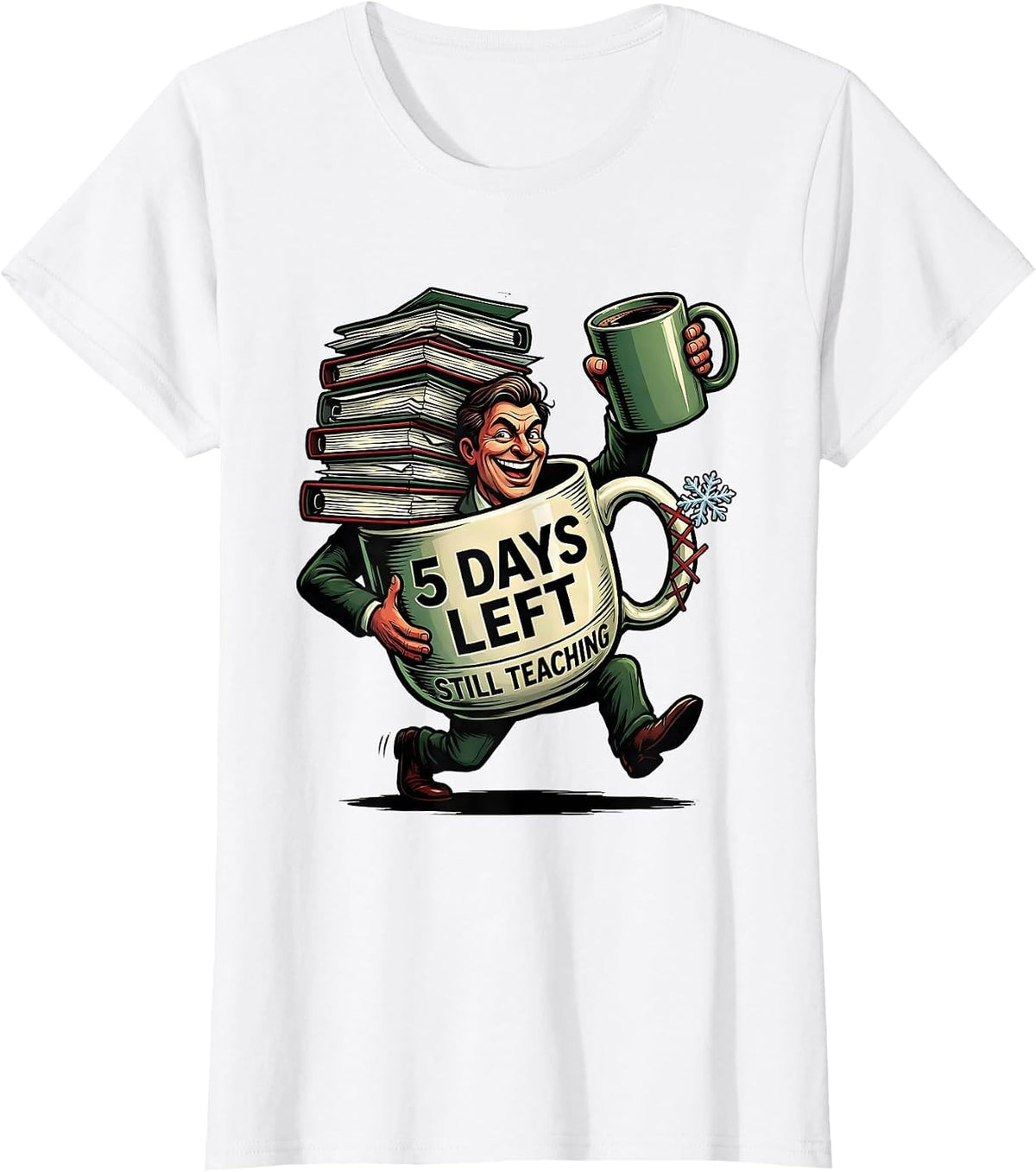5 Days Left Still Teaching Funny Teacher Christmas Break T-Shirt - White