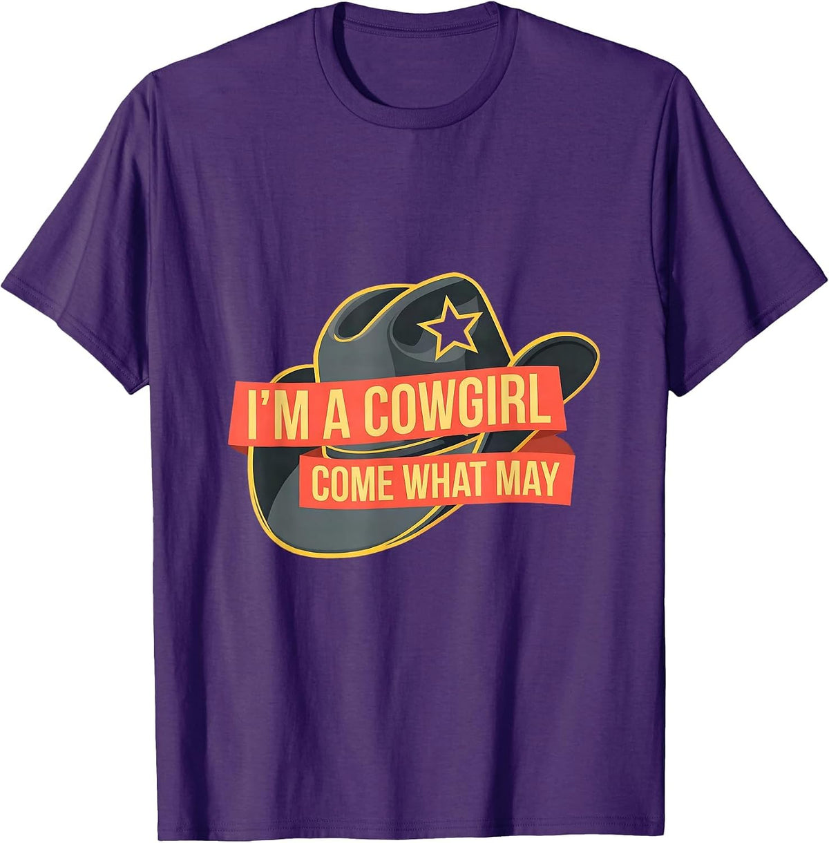 Men's I'm A Cowgirl Come What May Funny Western Cowgirl Rodeo T-Shirt - Purple