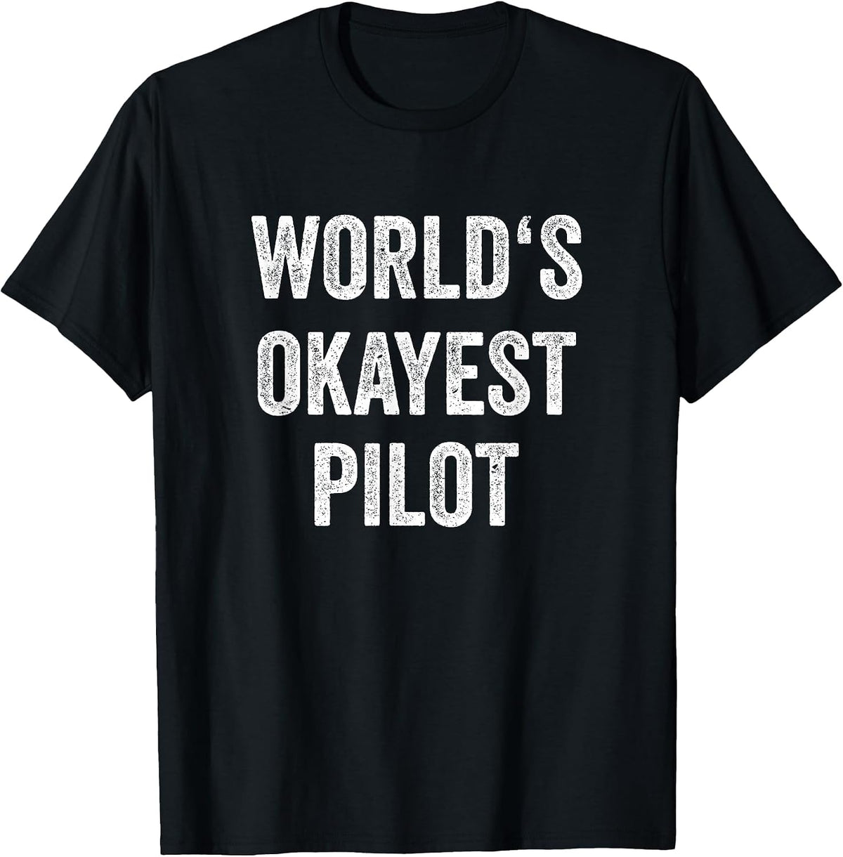 World's Okayest Pilot Flying Aviation Tee Funny Pilot T-Shirt - Black