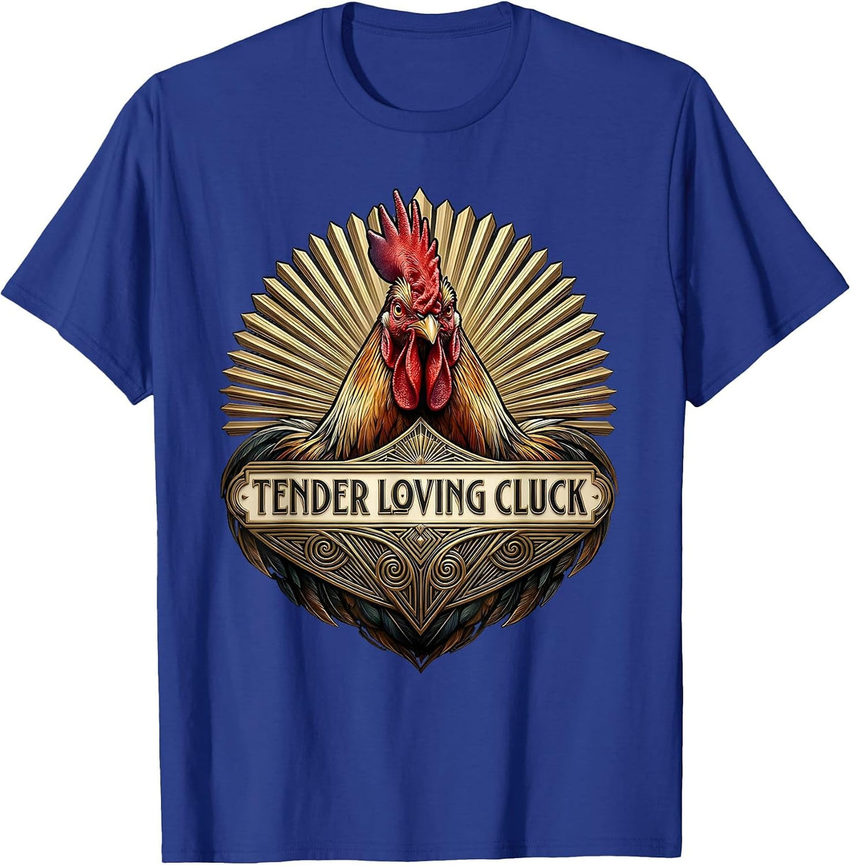 Tender Loving Cluck Funny Chicken Design T-Shirt - Royal Blue
